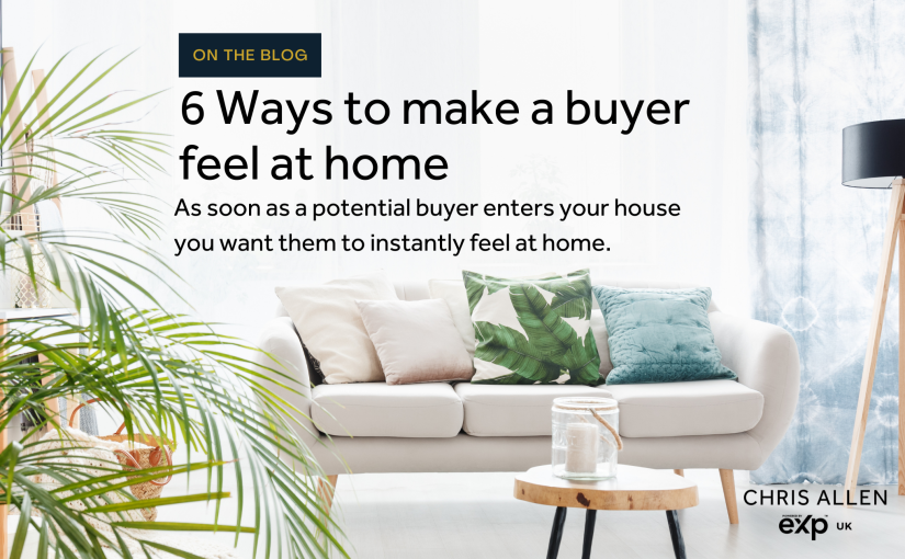 6 Ways to Make a Buyer Feel at Home